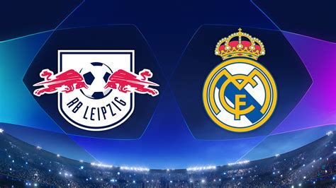 Real Madrid vs Leipzig .